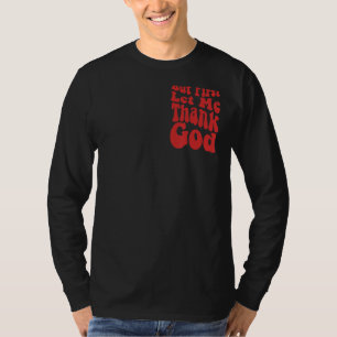 But First Let Me Thank God  Groovy Cool Christian  T-Shirt