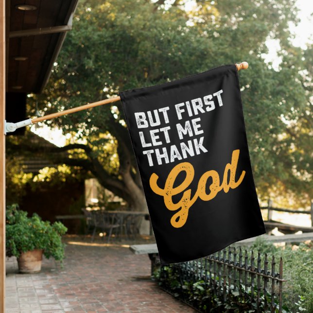 But First Let Me Thank God House Flag (In SItu)
