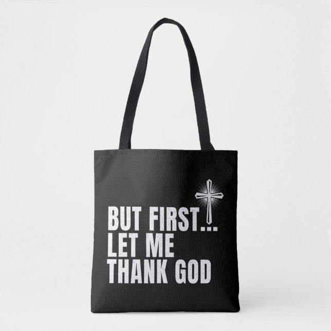 But First Let Me Thank God Tote Bag (Front)