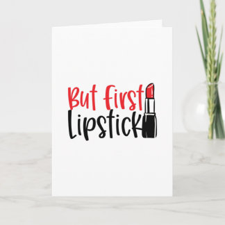 But First Lipstick- Cool makeup Card