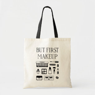 But First Makeup Tote Bag
