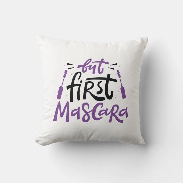 But First Mascara Throw Pillow (Front)
