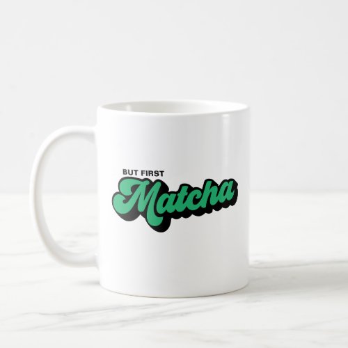 But First Matcha Retro Style Mug