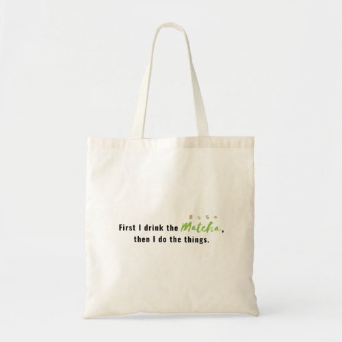 But first Matcha Tote Bag