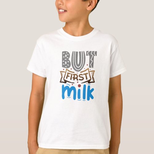 But First Milk Boys  T_Shirt