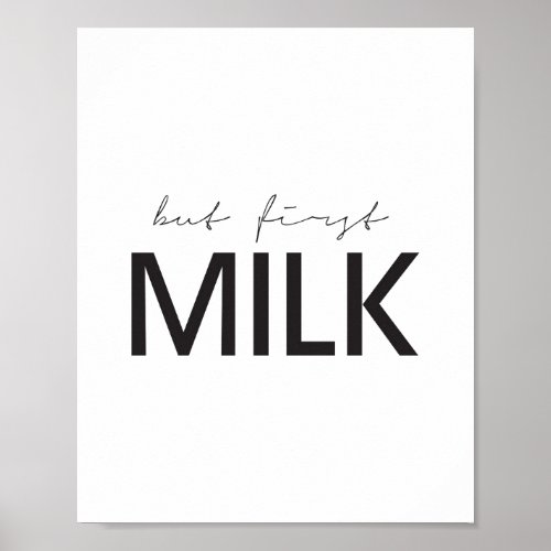 But First Milk Poster