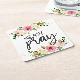 But first, Pray, Floral Prayer Boho floral Square Paper Coaster