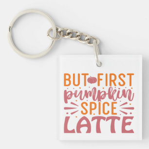But First Pumpkin Spice Latte Autumn Bliss Coffee Keychain