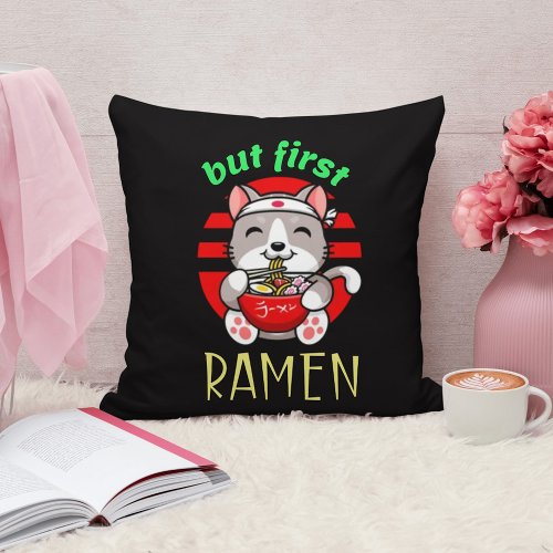 but first Ramen cute cat eating Ramen Throw Pillow