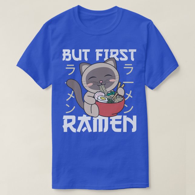 But first Ramen Cute Cat Eats Ramen Noodles Siames T-Shirt (Design Front)