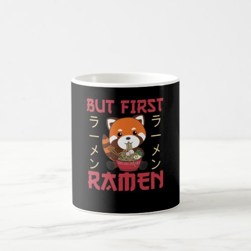 But First Ramen Cute Red Panda Eats Ramen Coffee Mug