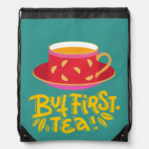 BUT FIRST TEA DRAWSTRING BAG