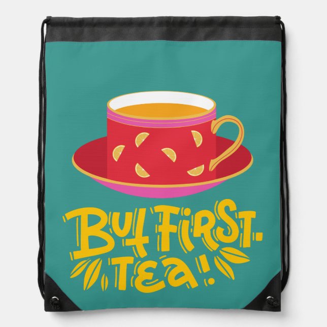 BUT FIRST TEA DRAWSTRING BAG (Front)