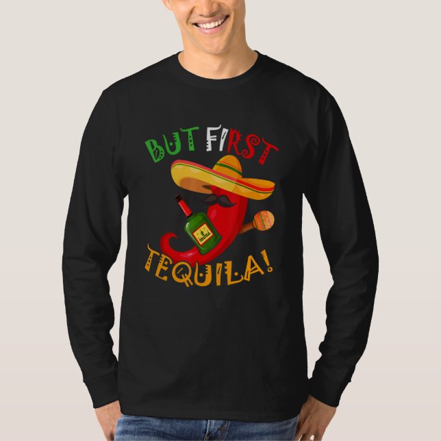 But First Tequila Cinco De Mayo T-Shirt (Front)