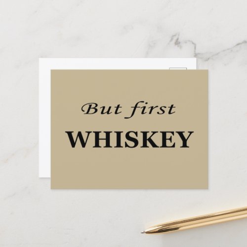 But first whiskey funny alcohol quotes holiday postcard