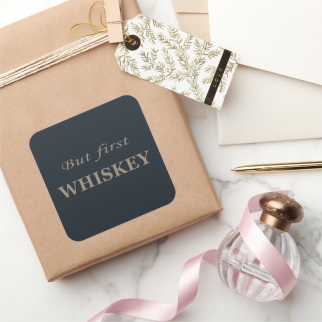 But first whiskey funny alcohol quotes square sticker (Gifting)