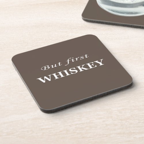 But first whiskey quotes funny beverage coaster