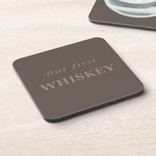 But first whiskey quotes funny beverage coaster