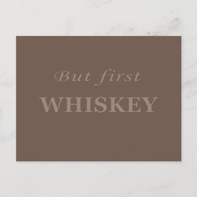 But first whiskey quotes funny postcard (Front)
