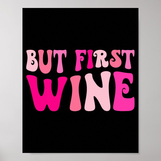 But First Wine Drinking Bachelorette Party Matchin Poster (Front)