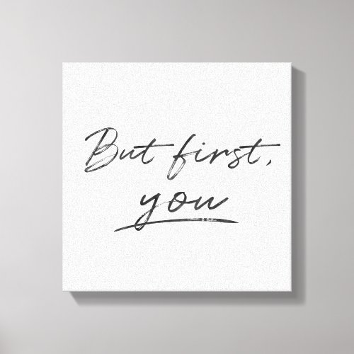 But First You Minimalistic Custom Background Color Canvas Print