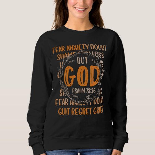 But God Bigger than your fear anxiety doubt lover  Sweatshirt