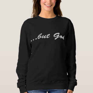 But God Christian Sweatshirt