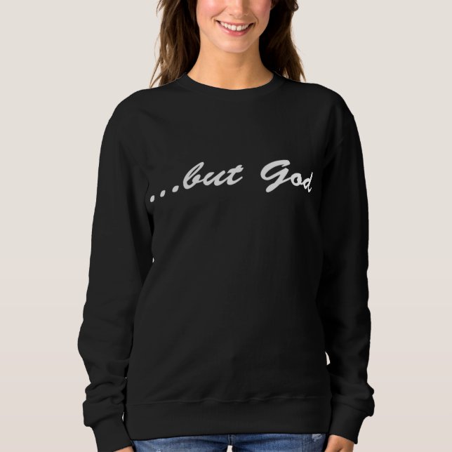 But God Christian Sweatshirt (Front)