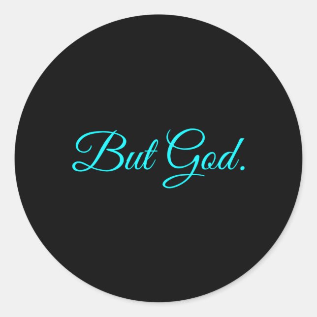 But God Classic Round Sticker (Front)