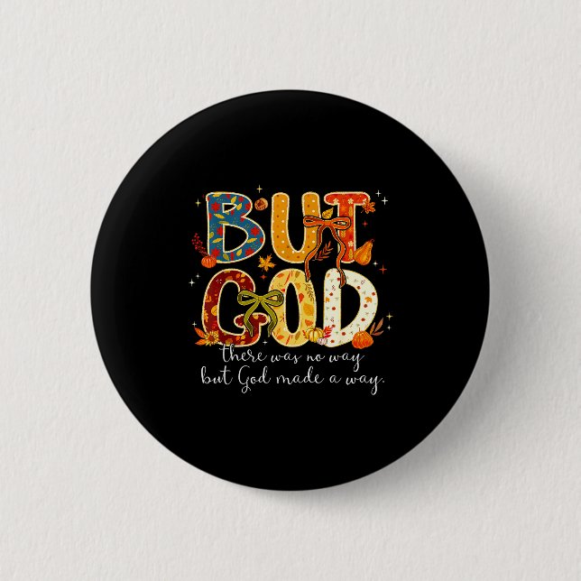 But God Made A Way Christian Fall Faith Thanksgivi Button (Front)
