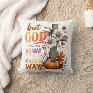 But God Made A Way  Throw Pillow
