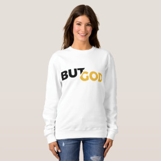 But God Sweatshirt