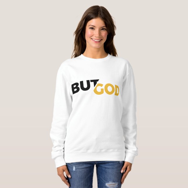 But God Sweatshirt (Front Full)