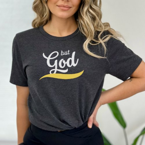 But God Tshirt Christian Apparel Faith T_Shirt