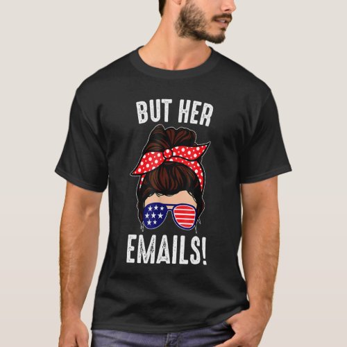 But Her Email  Womens Conservative American Flag  T_Shirt