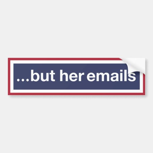 but her emails bumper sticker