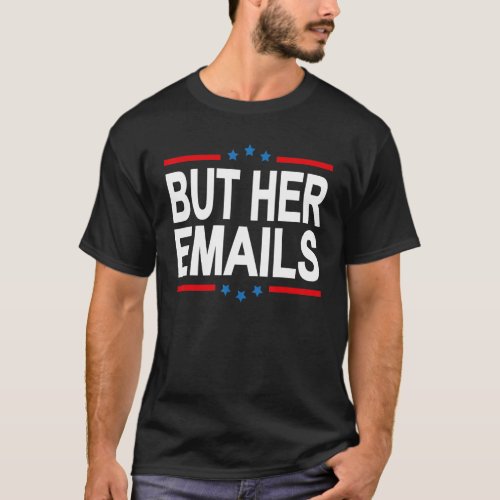 But Her Emails  Retro Vintage USA Flag But Her Ema T_Shirt