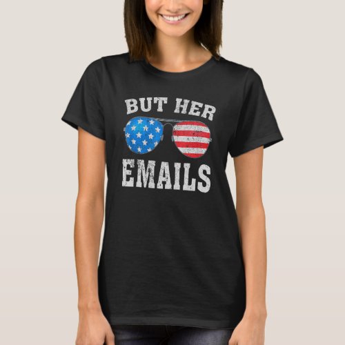 But Her Emails  Retro Vintage USA Flag But Her Ema T_Shirt