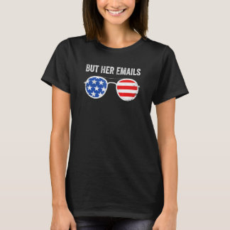 But her Emails with Sunglasses Clapback But Her Em T-Shirt