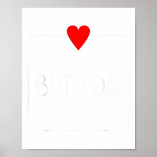 But I Do Shirt Valentines Day Couple Matching Him Poster