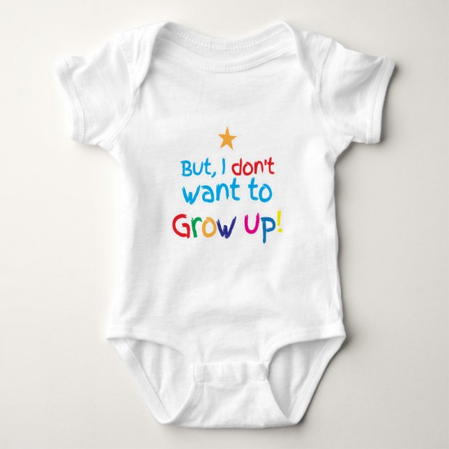 But, I Don't want to grow up! cute family baby Baby Bodysuit (Front)