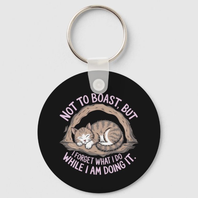 But I Forget What I’m Doing While I’m Doing It  Keychain (Front)