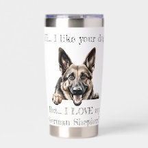 But…. I LOVE my German Shepherd Tumbler