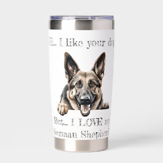 But…. I LOVE my German Shepherd Tumbler
