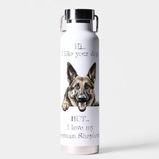 But I love my German Shepherd Water Bottle
