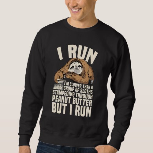 But I Run Funny Sloth Running Team Lazy Animal Men Sweatshirt