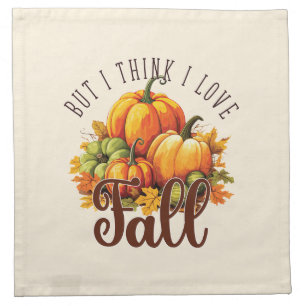 But I Think I Love Fall – Pumpkins & Leaves Cloth Napkin