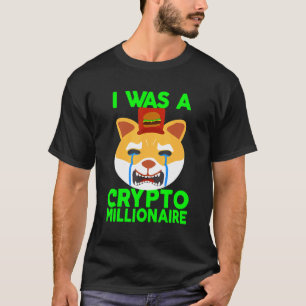 But I Was A Crypto Millionaire Sad Crying Face Shi T-Shirt
