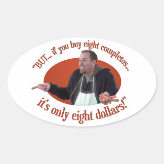 “BUT… If You Buy 8 Completos…” Oval Sticker