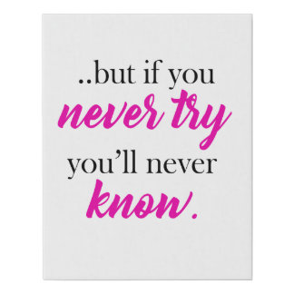 but if you never try you'll never know faux canvas print
